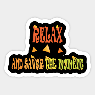 relax and savor the moment Sticker